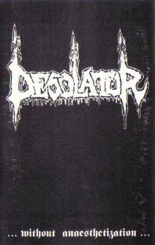 Desolator (PL) : ...Without Anaethestetization...